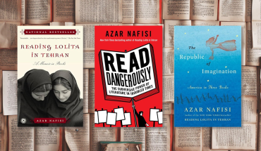 Reading Lolita in Tehran, Read Dangerously, The Republic of Imagination - all by Azar Nafisi